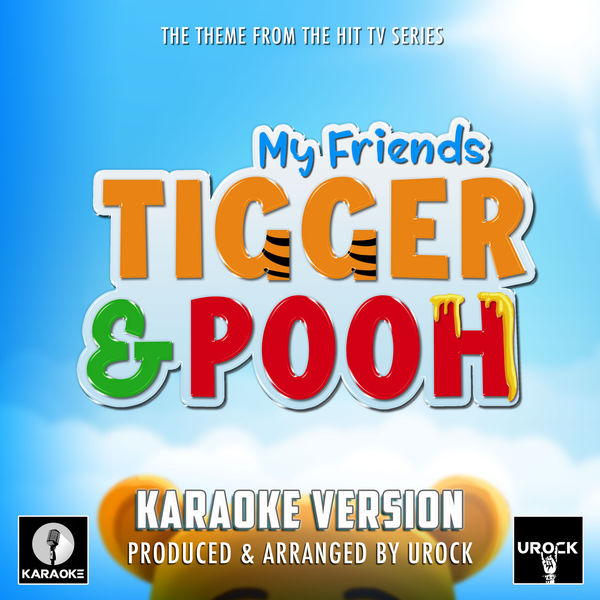 Urock Karaoke|My Friends Tigger And Pooh Main Theme (From "My Friends Tigger And Pooh")  (Karaoke Version)