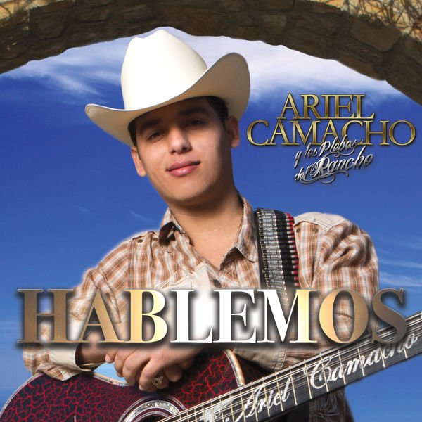 Ariel Camacho y Los Plebes Del Rancho|Hablemos