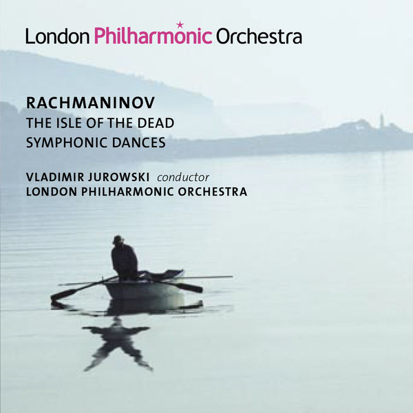 London Philharmonic Orchestra - Rachmaninoff: Symphonic Dances & Isle of the Dead London Philharmonic Orchestra - Rachmaninoff: Symphonic Dances & Isle of the Dead