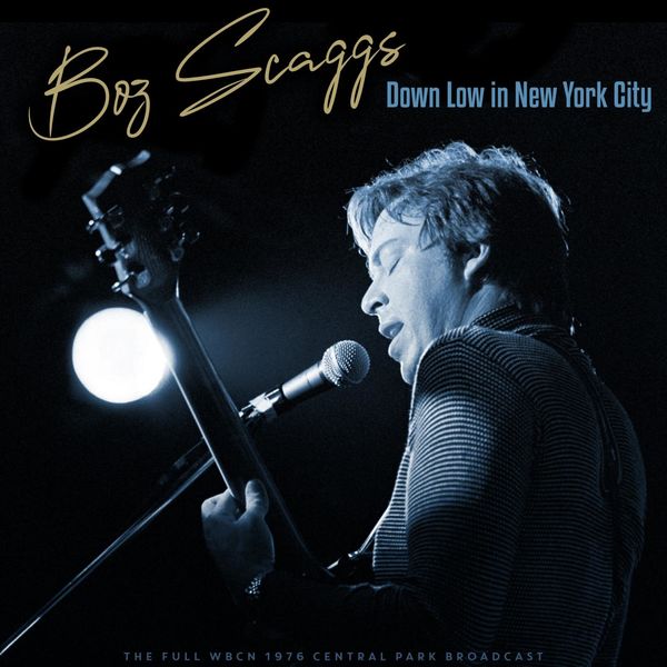 Boz Scaggs|Down Low In New York City (Live 1976) Boz Scaggs|Down Low In New York City (Live 1976)
