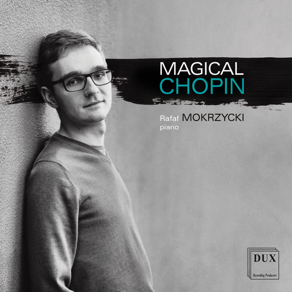 Rafał Mokrzycki - Magical Chopin Rafał Mokrzycki - Magical Chopin