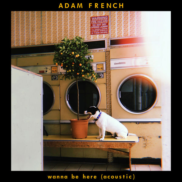 Adam French|Wanna Be Here (Acoustic)