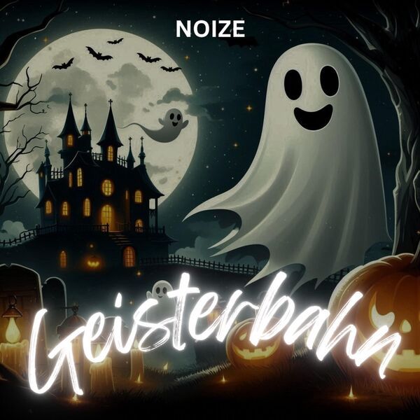 Noize|GEISTERBAHN Noize|GEISTERBAHN