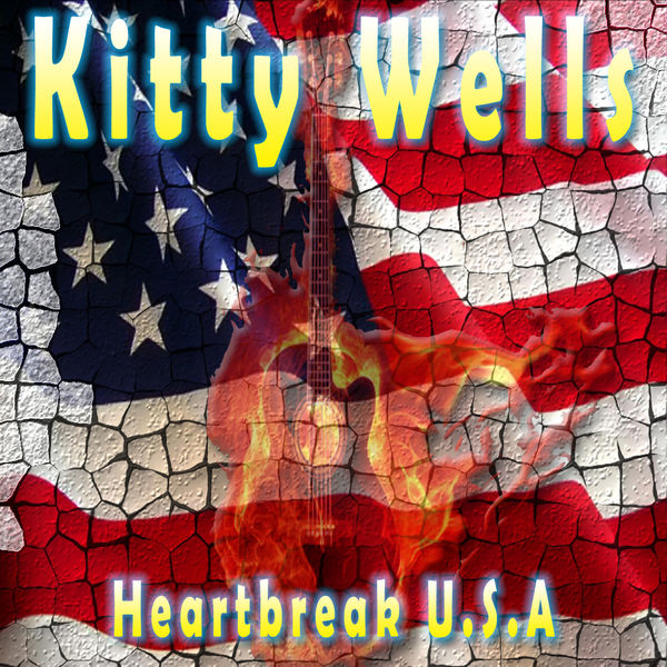Kitty Wells - Heartbreak U.S.A. Kitty Wells - Heartbreak U.S.A.