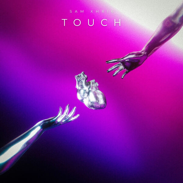 Sam Xhri6 - Touch Sam Xhri6 - Touch