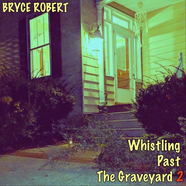 Whistling Past the Graveyard 2, Bryce Robert Qobuz