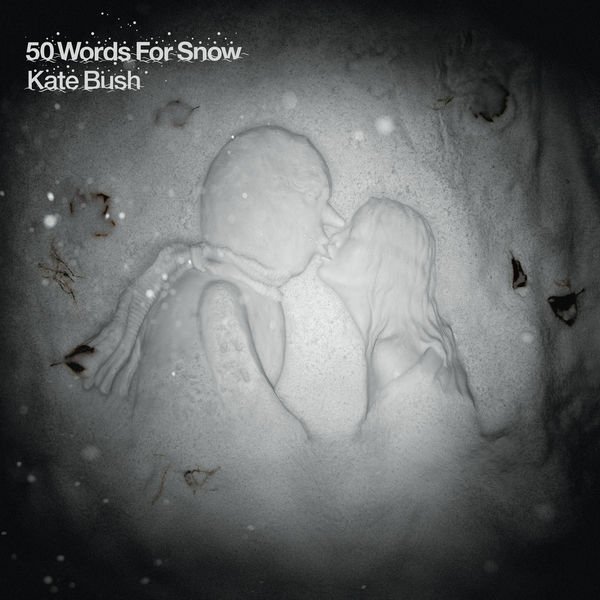 Kate Bush - 50 Words for Snow (2018 Remaster) Kate Bush - 50 Words for Snow (2018 Remaster)