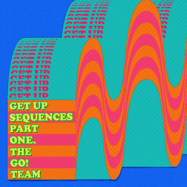 The Go! Team|Get Up Sequences Part One