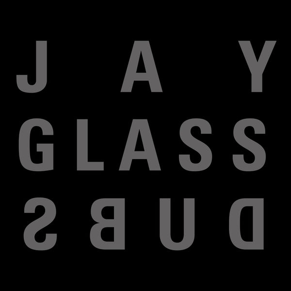 Jay Glass Dubs - Dubs Jay Glass Dubs - Dubs