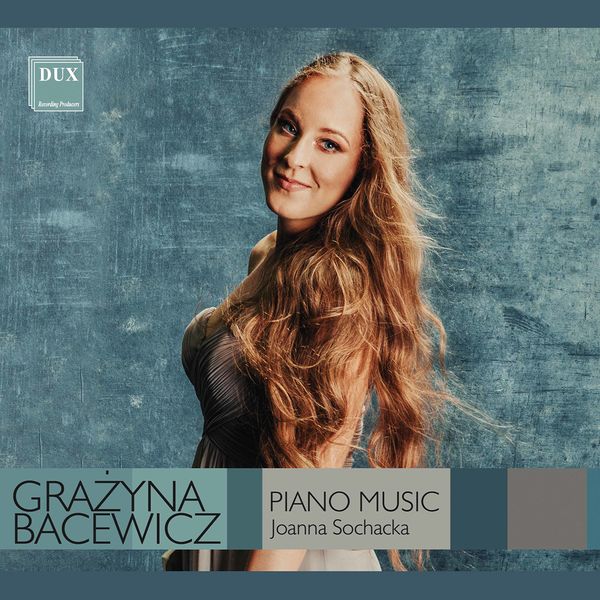 Joanna Sochacka|Bacewicz: Piano Works