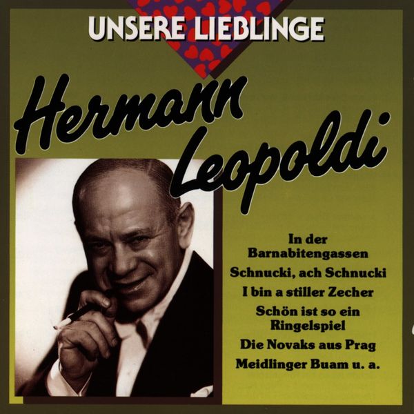 Hermann Leopoldi|Unsere Lieblinge: Hermann Leopoldi Hermann Leopoldi|Unsere Lieblinge: Hermann Leopoldi