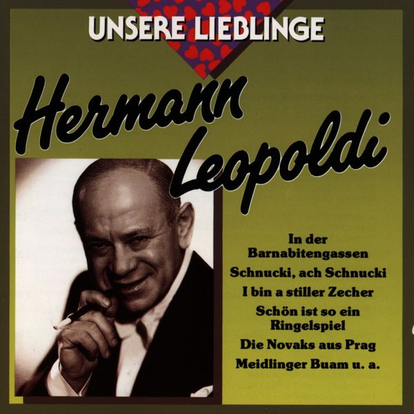 Hermann Leopoldi|Unsere Lieblinge: Hermann Leopoldi