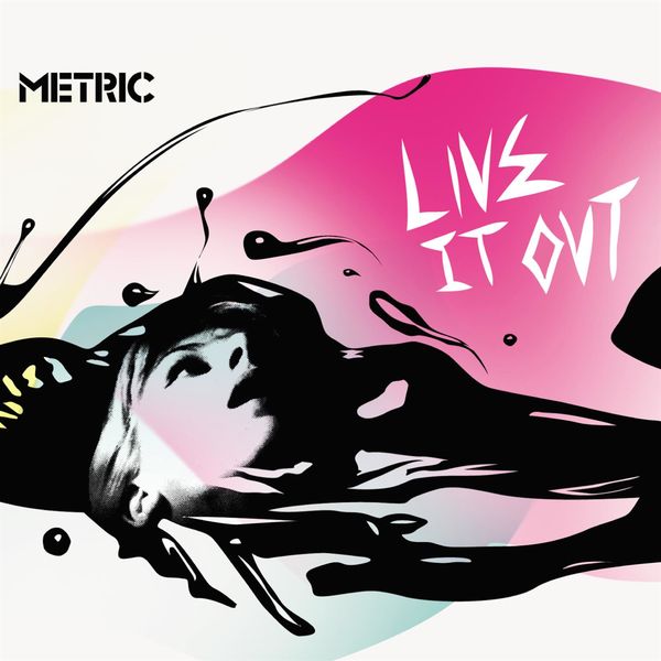 Metric - Live It Out Metric - Live It Out