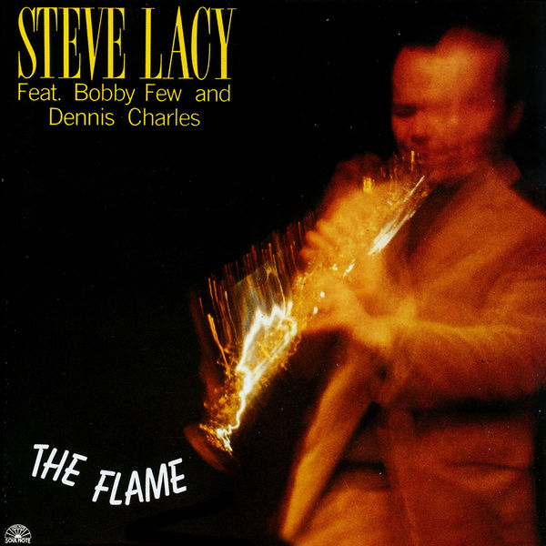 Steve Lacy|The Flame Steve Lacy|The Flame