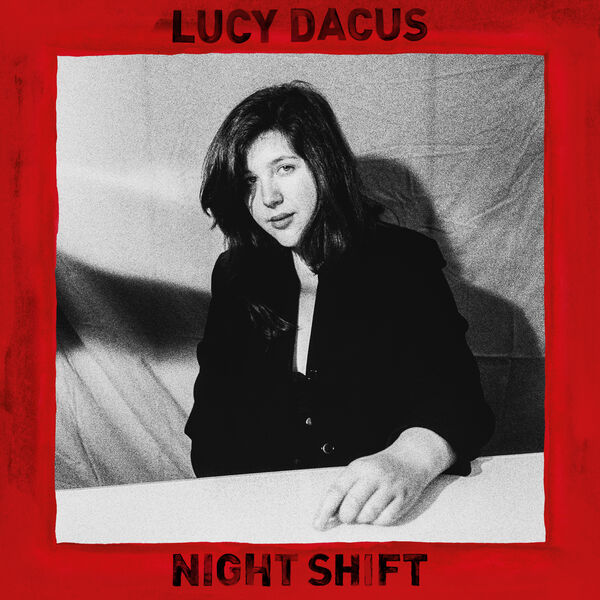 Lucy Dacus|Night Shift Lucy Dacus|Night Shift