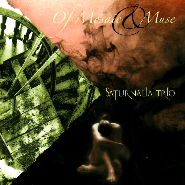 Saturnalia Trio - Of Mosaic & Music Saturnalia Trio - Of Mosaic & Music