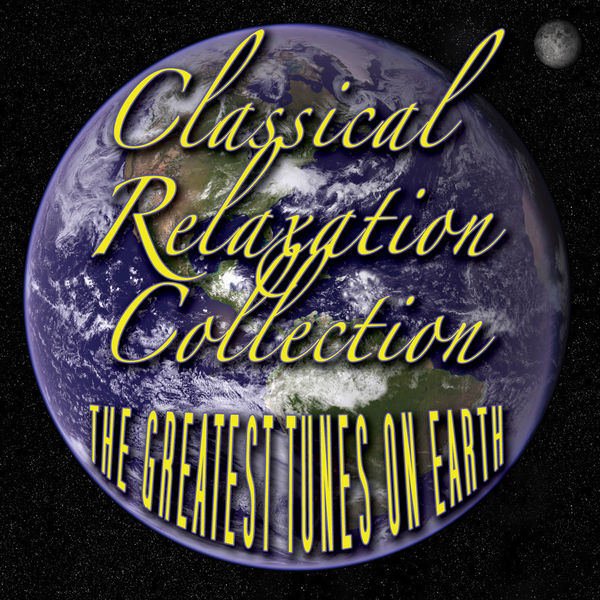 Various Artists|Classical Relaxation Collection - The Greatest Tunes On Earth