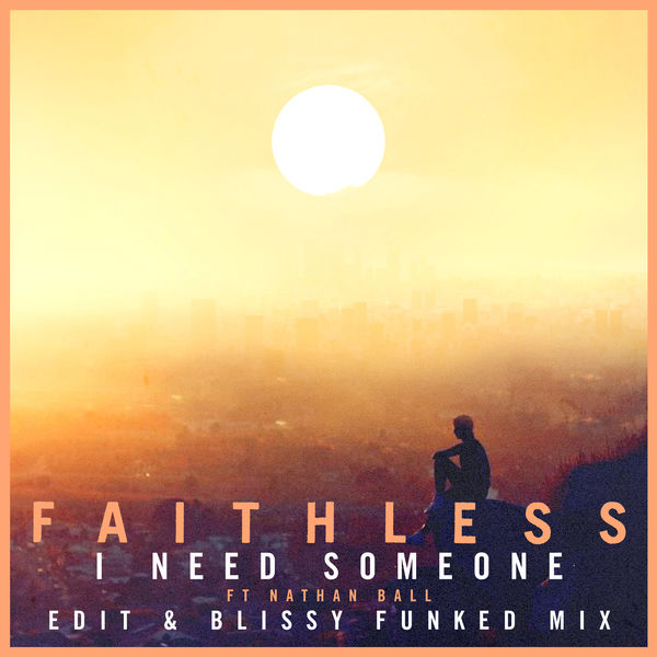Faithless - I Need Someone (feat. Nathan Ball) Faithless - I Need Someone (feat. Nathan Ball)