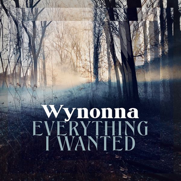 Wynonna|Everything I Wanted Wynonna|Everything I Wanted