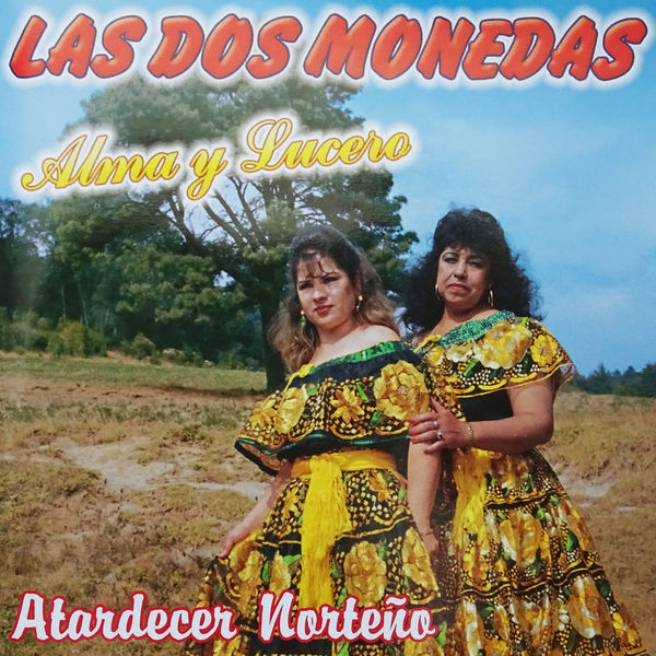 Las Dos Monedas - Atardecer Norteño Las Dos Monedas - Atardecer Norteño