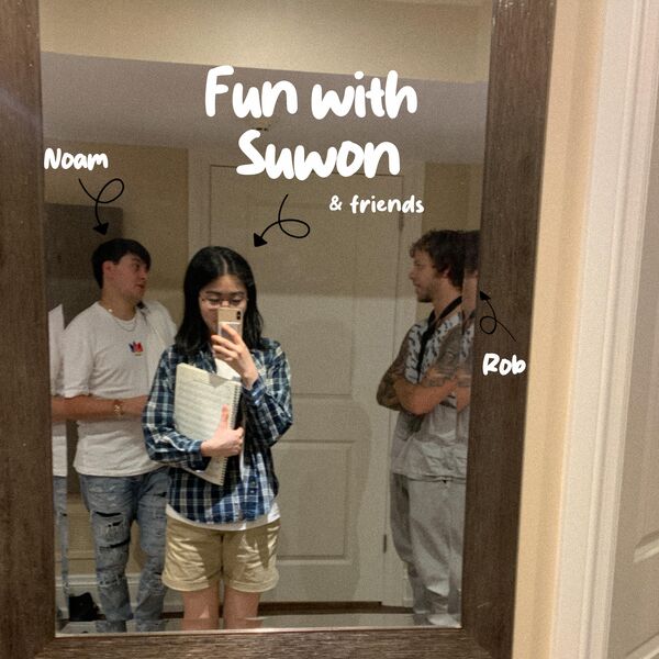 Suwon Yim|Fun with Suwon and Friends Suwon Yim|Fun with Suwon and Friends