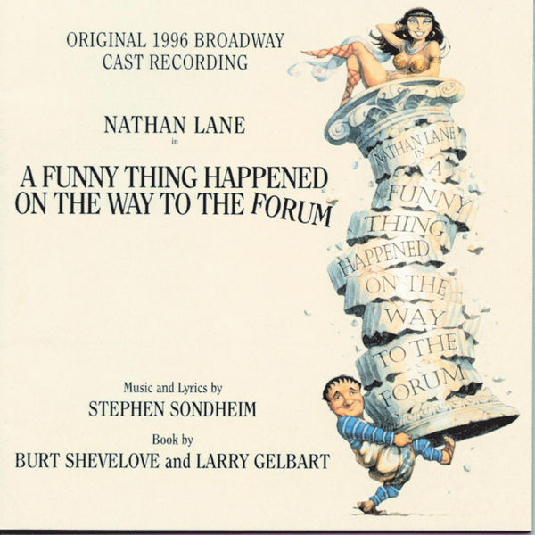 Nathan Lane - A Funny Thing Happened On The Way To The Forum Nathan Lane - A Funny Thing Happened On The Way To The Forum