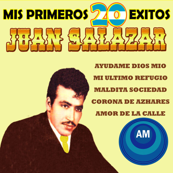 Juan Salazar - Mis Primeros 20 Éxitos Juan Salazar - Mis Primeros 20 Éxitos