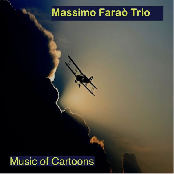 Massimo Faraò Trio - Music of Cartoons (Live) Massimo Faraò Trio - Music of Cartoons (Live)