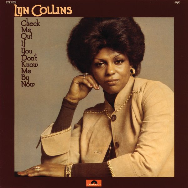 Lyn Collins|Check Me Out If You Don't Know Me By Now