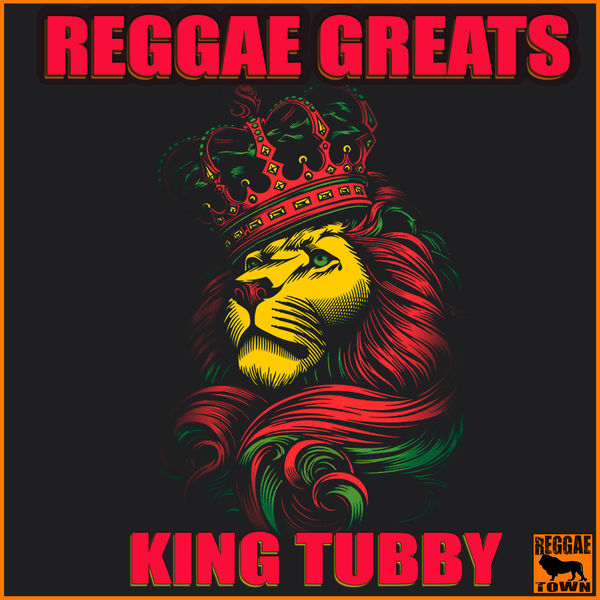 King Tubby - Reggae Greats - King Tubby King Tubby - Reggae Greats - King Tubby