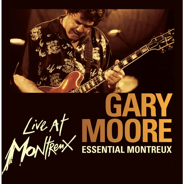 Gary Moore - Essential Montreux Gary Moore - Essential Montreux