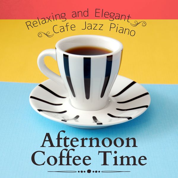 Relaxing Piano Crew|Relaxing and Elegant Cafe Jazz Piano - Afternoon Coffee Time Relaxing Piano Crew|Relaxing and Elegant Cafe Jazz Piano - Afternoon Coffee Time