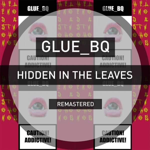 Glue_BQ|Hidden in the Leaves