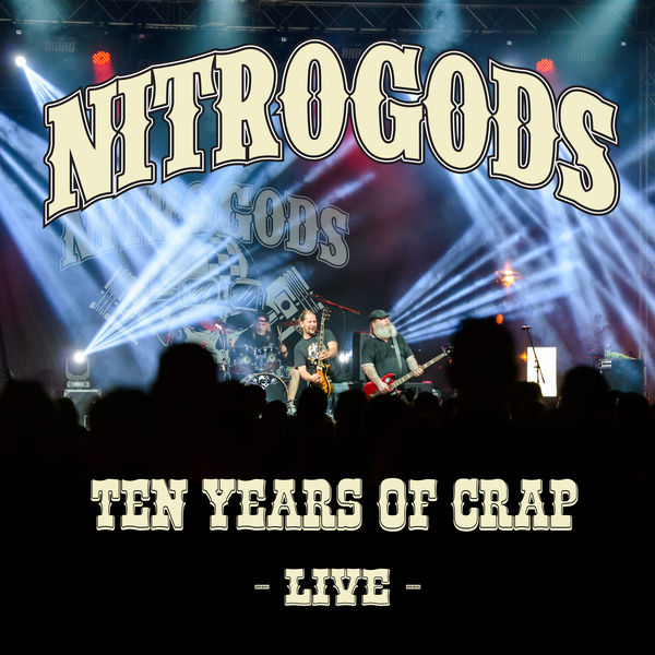 Nitrogods|Ten Years Of Crap (Live) Nitrogods|Ten Years Of Crap (Live)