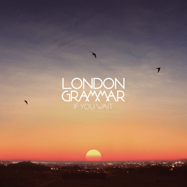 London Grammar|If You Wait (Riva Starr Remix)