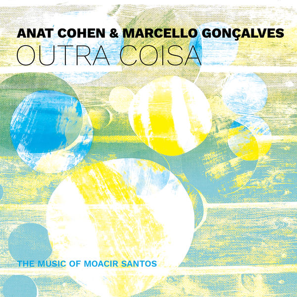 Marcello Gonçalves - Outra Coisa: The Music of Moacir Santos Marcello Gonçalves - Outra Coisa: The Music of Moacir Santos