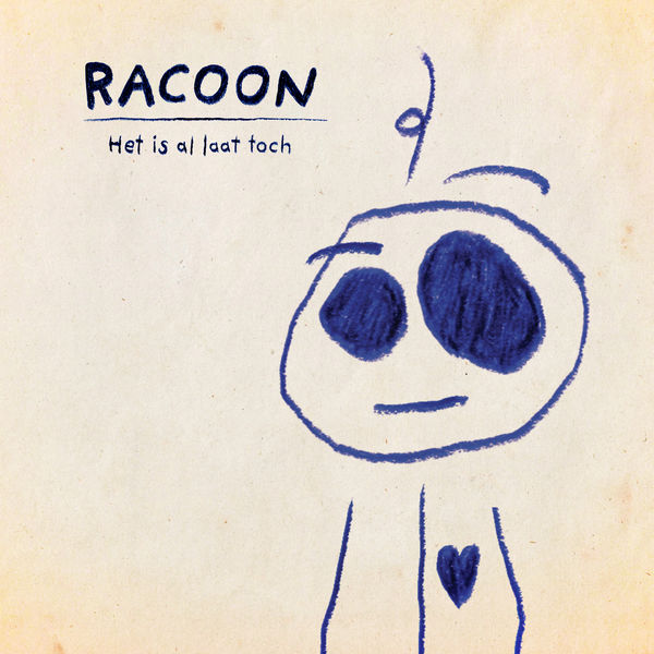 Racoon|Het Is Al Laat Toch Racoon|Het Is Al Laat Toch