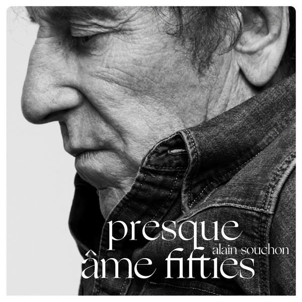 Alain Souchon - Presque / Âme Fifties Alain Souchon - Presque / Âme Fifties