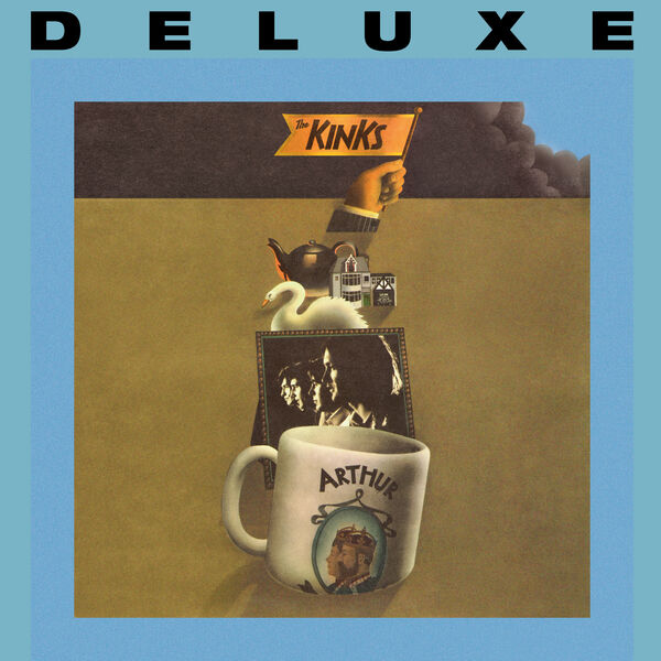 The Kinks - Arthur or the Decline and Fall of the British Empire (2019 Deluxe) The Kinks - Arthur or the Decline and Fall of the British Empire (2019 Deluxe)