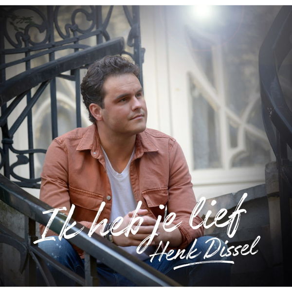Henk Dissel - Ik heb je lief Henk Dissel - Ik heb je lief