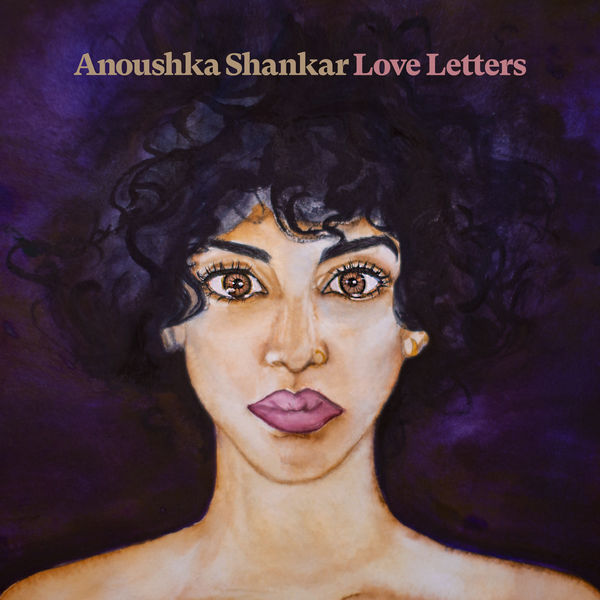 Anoushka Shankar - Love Letters Anoushka Shankar - Love Letters
