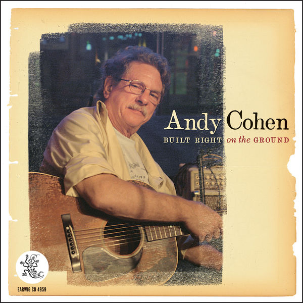 Andy Cohen|Built Right On The Ground Andy Cohen|Built Right On The Ground