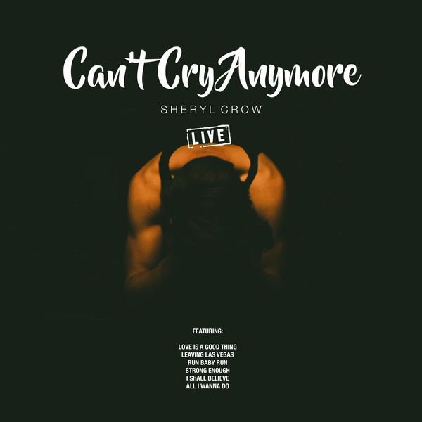 Sheryl Crow - Can't Cry Anymore Sheryl Crow - Can't Cry Anymore