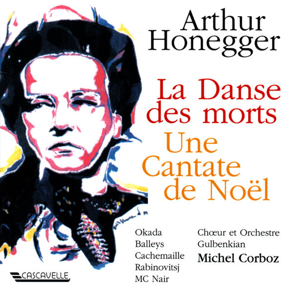 Arthur Honegger|Honegger: La danse des morts, H. 131 - Une cantate de Noël, H. 212