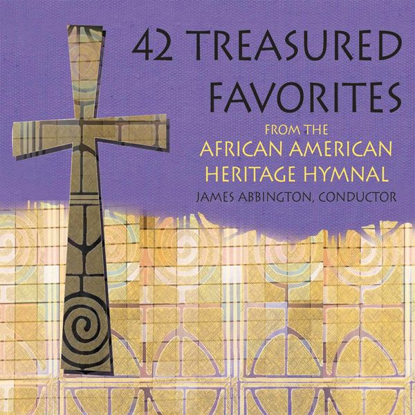 Morgan State University Choir - 42 Treasured Favorites from the African American Heritage Hymnal Morgan State University Choir - 42 Treasured Favorites from the African American Heritage Hymnal