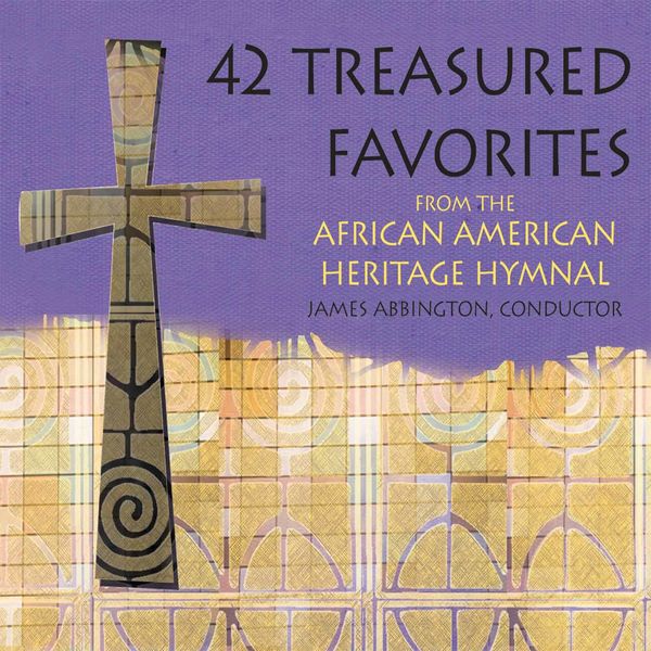 Morgan State University Choir|42 Treasured Favorites from the African American Heritage Hymnal