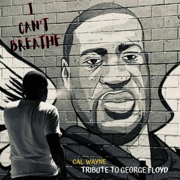 Calwayne|I Can't Breathe (Tribute to George Floyd) Calwayne|I Can't Breathe (Tribute to George Floyd)
