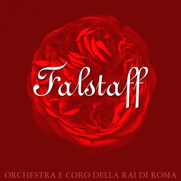 Orchestra E Coro Della Rai Di Roma - Verdi: Falstaff Orchestra E Coro Della Rai Di Roma - Verdi: Falstaff