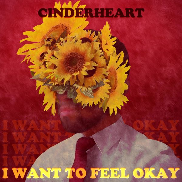 Cinderheart|I Want To Feel Okay Cinderheart|I Want To Feel Okay