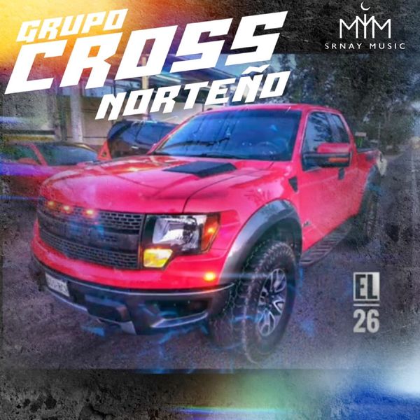 Grupo Cross Norteño - El 26 Grupo Cross Norteño - El 26